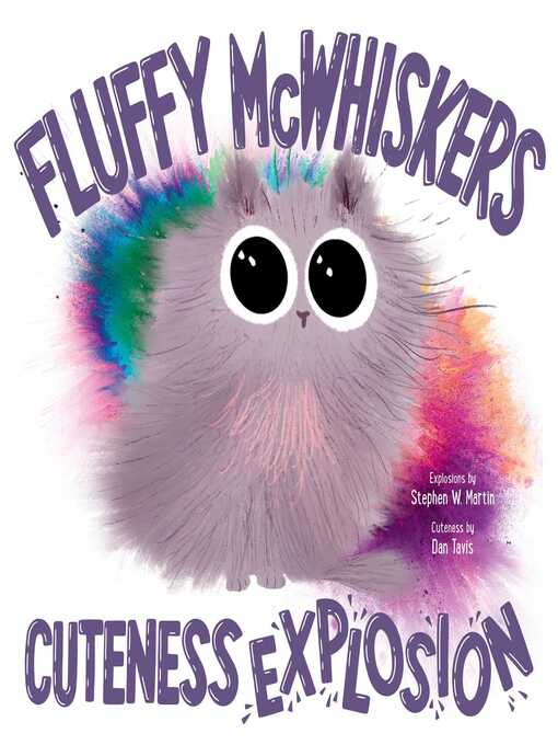 Title details for Fluffy McWhiskers Cuteness Explosion by Stephen W. Martin - Wait list